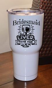 Bridesmaid Gift, Stainless Steel Tumbler 30oz, with Lid, Funny Gift, Sarcastic Gift