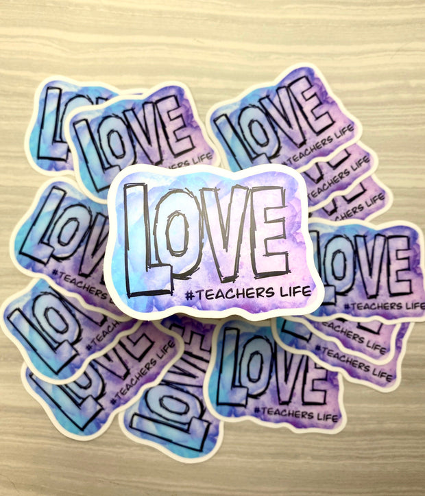 LOVE, Teachers Life, Permanent Vinyl Sticker, Laptop Stickers, #Teacherslife, Love Teachers Life