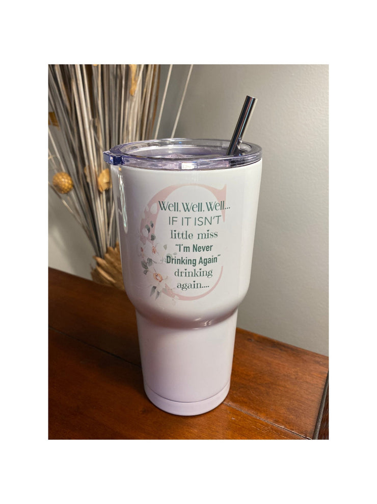 Well If is isn't little miss I'm never drinking again, 30 Oz Stainless Steel Tumbler With Lid, Miss Funny, For Women, Gifts For Friends