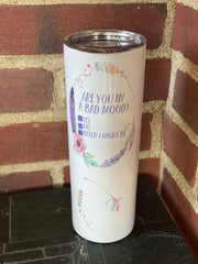 Are you in a bad mood.... Skinny Tumbler With Reusable Straw 20oz
