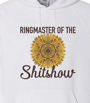 Ringmaster of the Shitshow Hoodie, Sunflower Hoodie, Shit Show Hoodie, White Hoodie