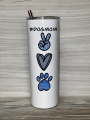 Dog Mom, Dog Dad, I love Dogs, Because Humans suck, Less people More Dogs, White 20oz Tumbler,