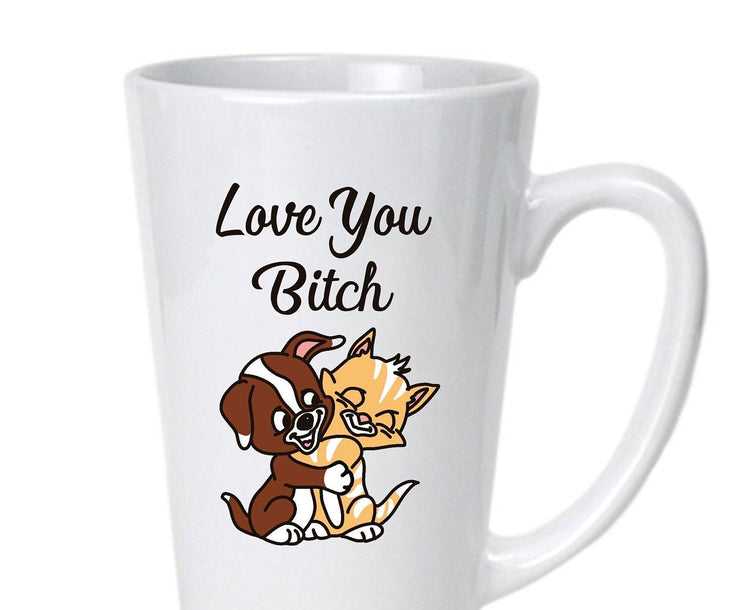 Love You Bitch Oversized Latte Mug - 17oz, Best Friend Mug, BFF Bday, Cute Cat and Dog, Birthday Gift, Gag Gift, Funny Gift