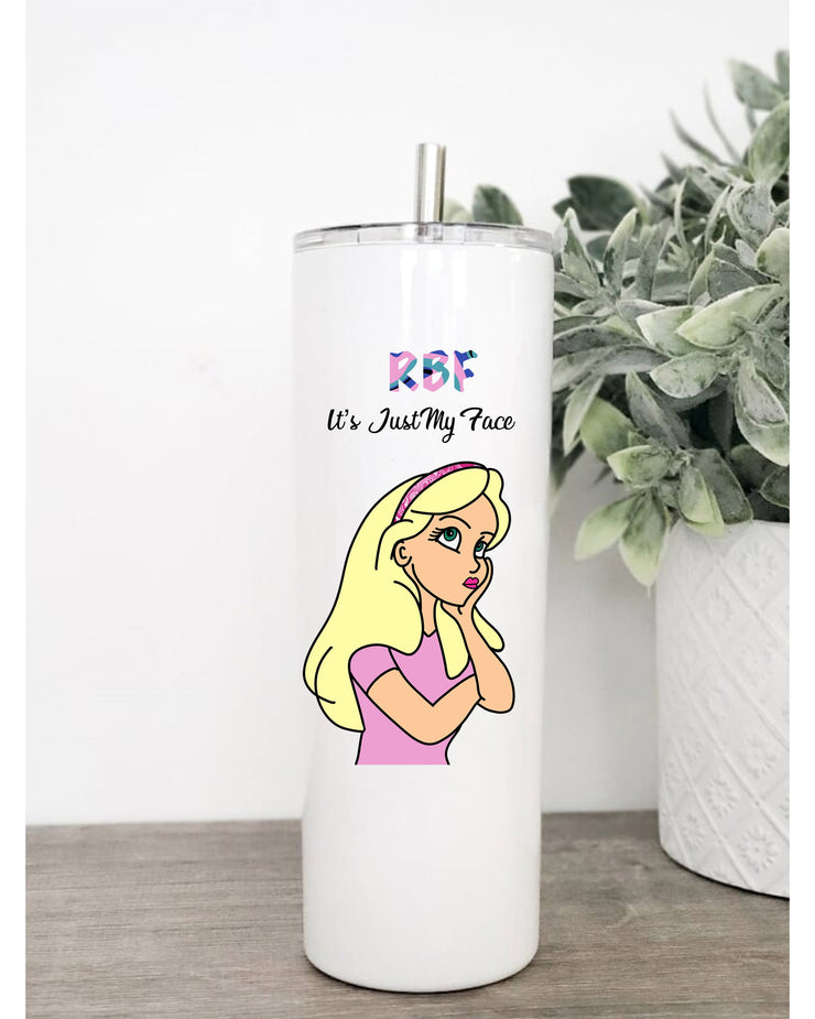 RBF It's Just My Face, Skinny Tumbler With Reusable Straw 20oz, Funny Gift, Resting Bitch Face, Custom Gift,