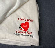 I Don't Need Candy, I Need a Nap, Happy Valentines Day, Valentines Blanket