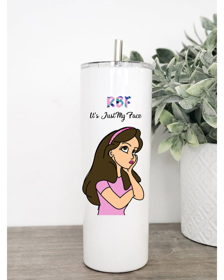RBF It's Just My Face, Skinny Tumbler With Reusable Straw 20oz, Funny Gift, Resting Bitch Face, Custom Gift,
