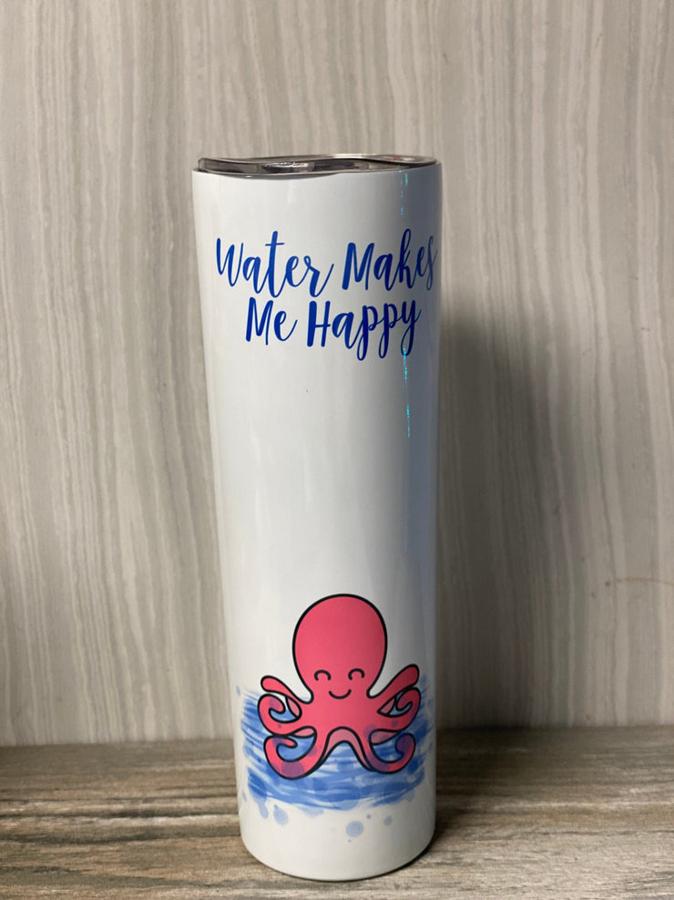 Water Makes Me Happy, Cute Octopus.... Skinny Tumbler With Reusable Straw 20oz, Funny Gift, Custom Gift,