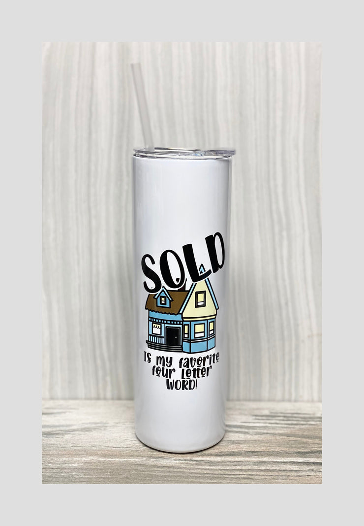 SOLD My Favorite Four Letter Word, Realtor Gift, Skinny Tumbler 30oz, Custom Gift, Realtor Cup, House for Sale, Realtor Name on Cup