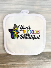 Your Colors are Beautiful, Oven Mitt, Pride Month Oven Mitt Pot holder, LGBTQ Pot Holder, High Temp Pad, Not vinyl, won't peel