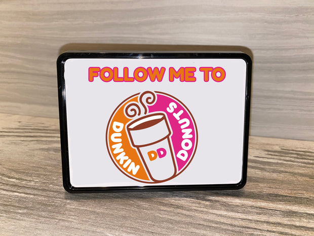 Follow Me to D Donuts Personalized Hard Plastic Hitch Covers, Coffee Addict, Dunkin Coffee addiction, Customize your Vehicle's 2" Hitch