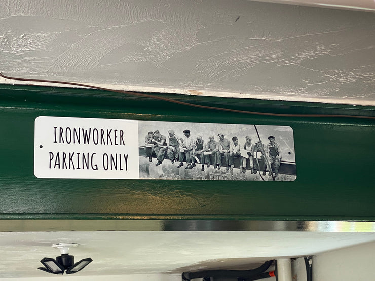 Ironworker Parking Only Sign, Ironworkers Only, Lunch atop a Skyscraper Inspired Street Sign